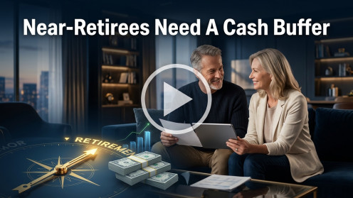 Near-Retirees Need a Cash Buffer